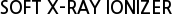 SOFT X-RAY IONIZER