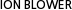 ION BLOWER